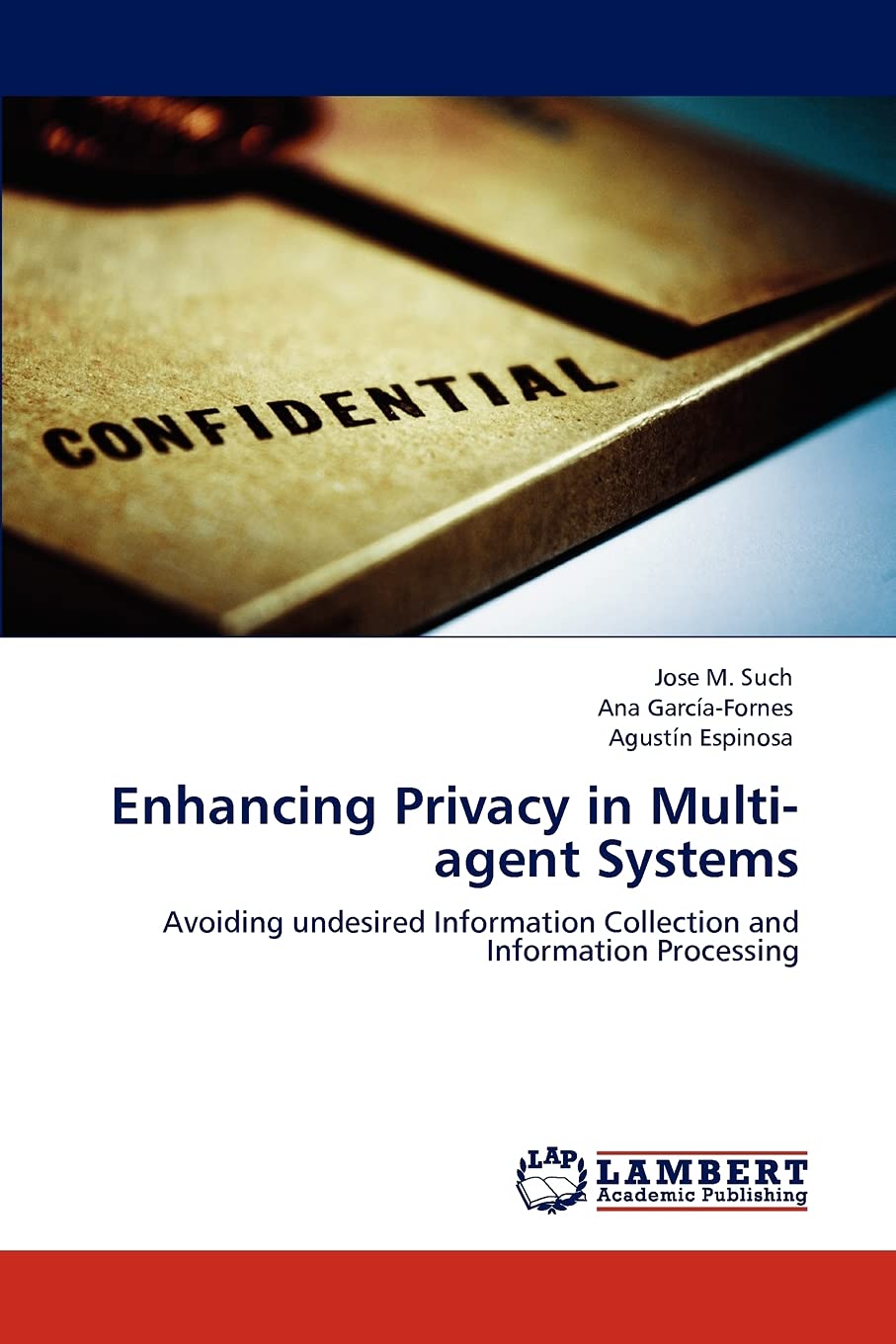 Enhancing Privacy in Multiagent Systems: Avoiding undesired Information Collection and Information Processing,Used