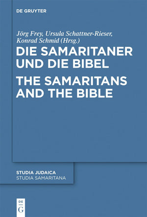 Die Samaritaner und die Bibel / The Samaritans and the Bible: Historische und literarische Wechselwirkungen zwischen biblischen ,New