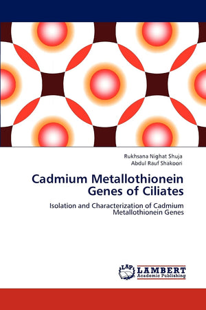 Cadmium Metallothionein Genes of Ciliates: Isolation and Characterization of Cadmium Metallothionein Genes,Used