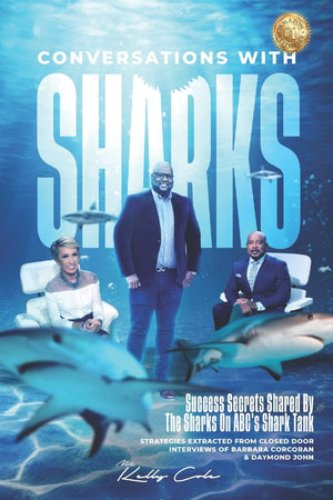 Conversations With Sharks  Success Secrets Shared By The Sharks On Abcs Shark Tank: Strategies Extracted From Closed Door Inter,Used