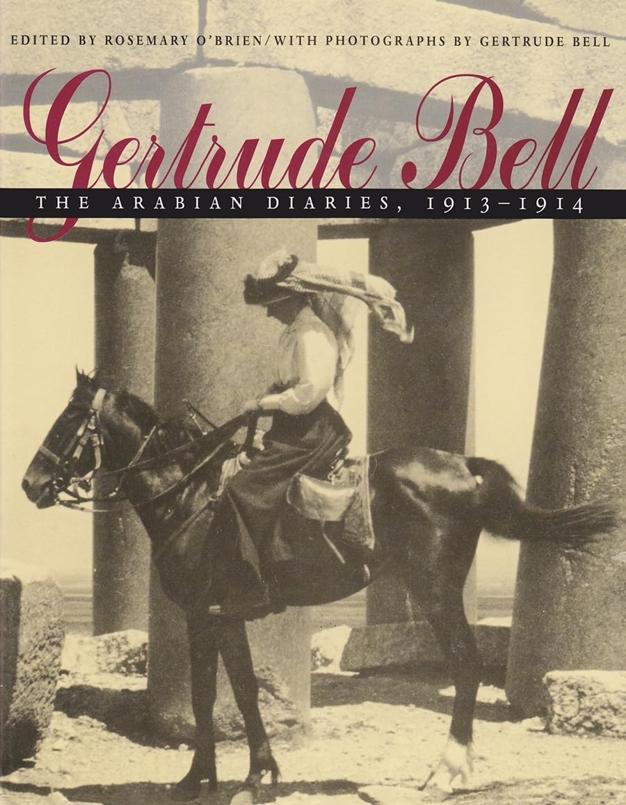 Gertrude Bell: The Arabian Diaries, 19131914,New