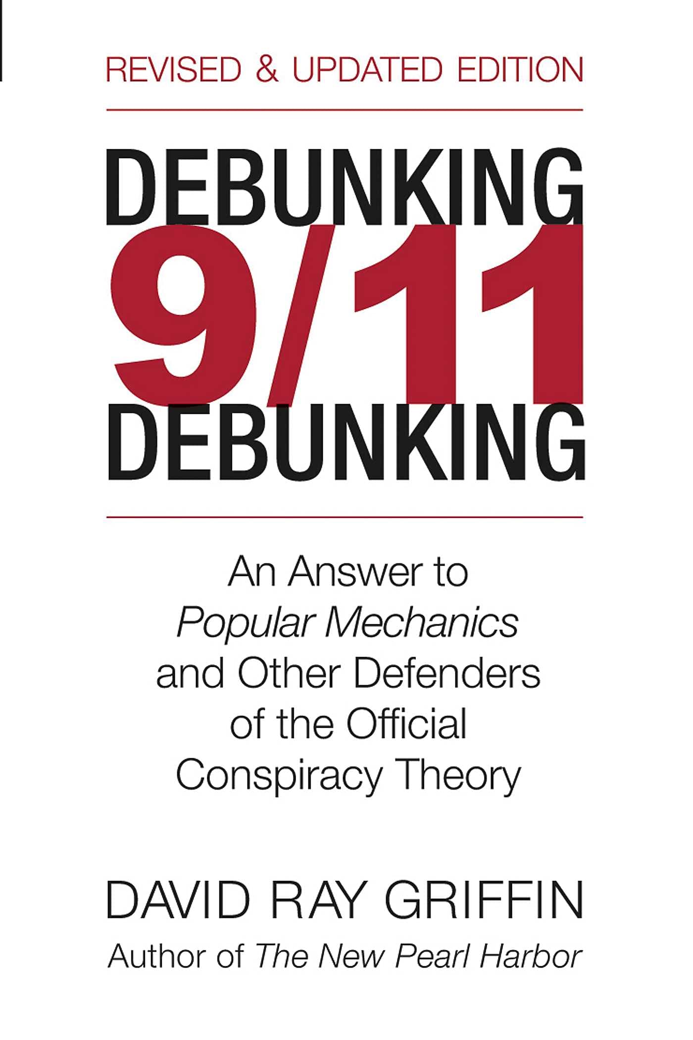Debunking 9/11 Debunking: An Answer to Popular Mechanics and the Other Defenders of the Official Conspiracy Theory,New