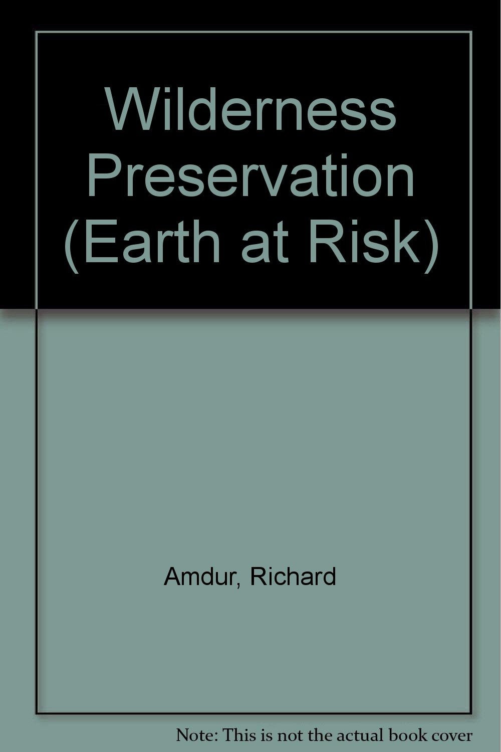 Wilderness Preservation (Earth at Risk),Used