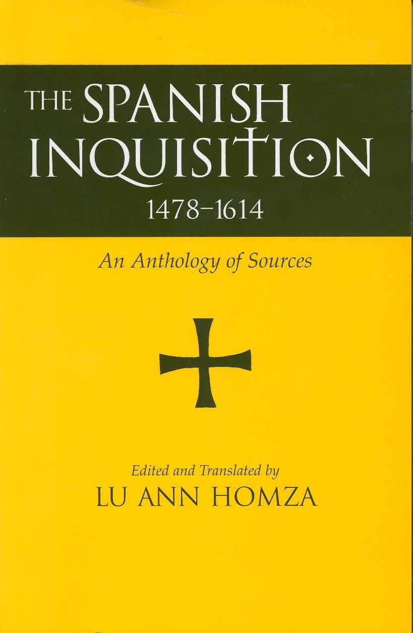Spanish Inquisition, 14781614: An Anthology of Sources,New