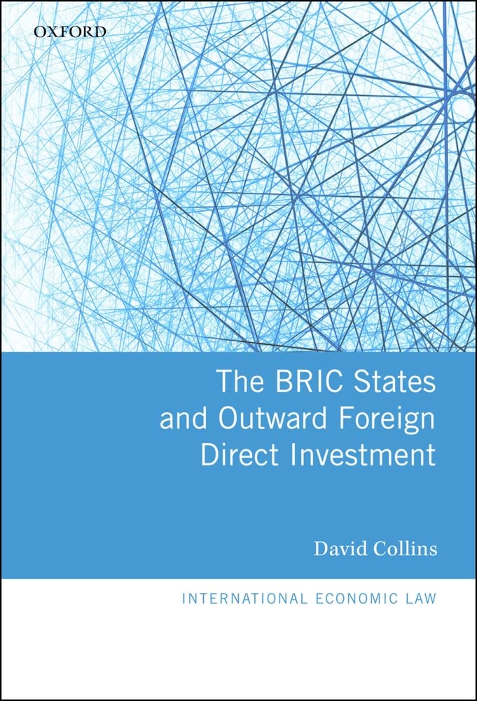 The BRIC States and Outward Foreign Direct Investment (International Economic Law Series),Used