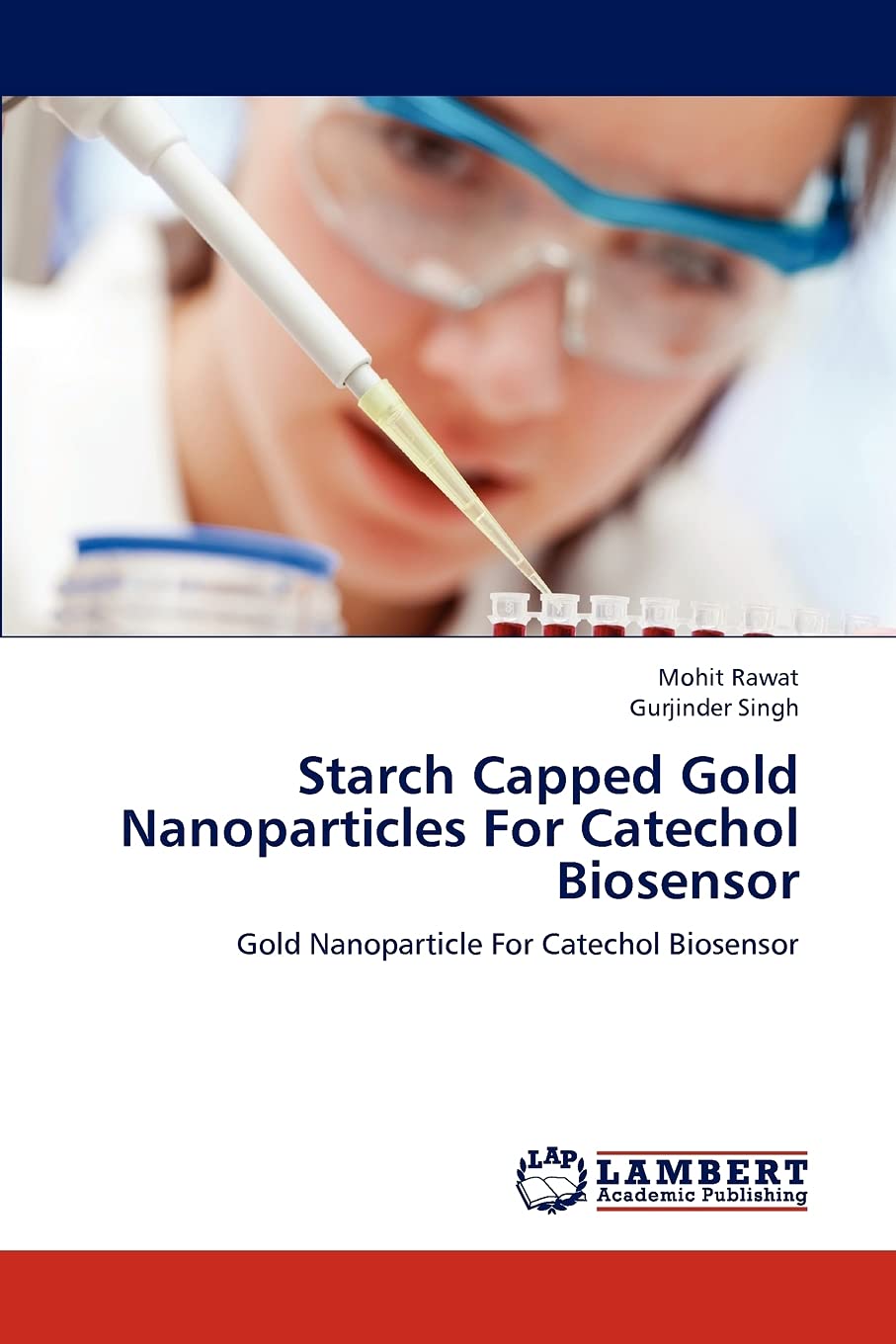 Starch Capped Gold Nanoparticles For Catechol Biosensor: Gold Nanoparticle For Catechol Biosensor,Used