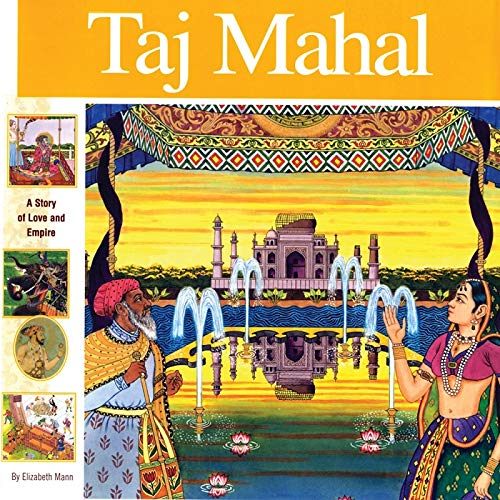 Taj Mahal: A Story Of Love And Empire (Wonders Of The World Book)