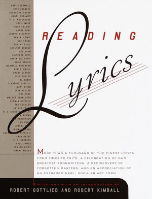 Reading Lyrics: More Than 1,000 of the Twentieth Century s Finest Song Lyrics
