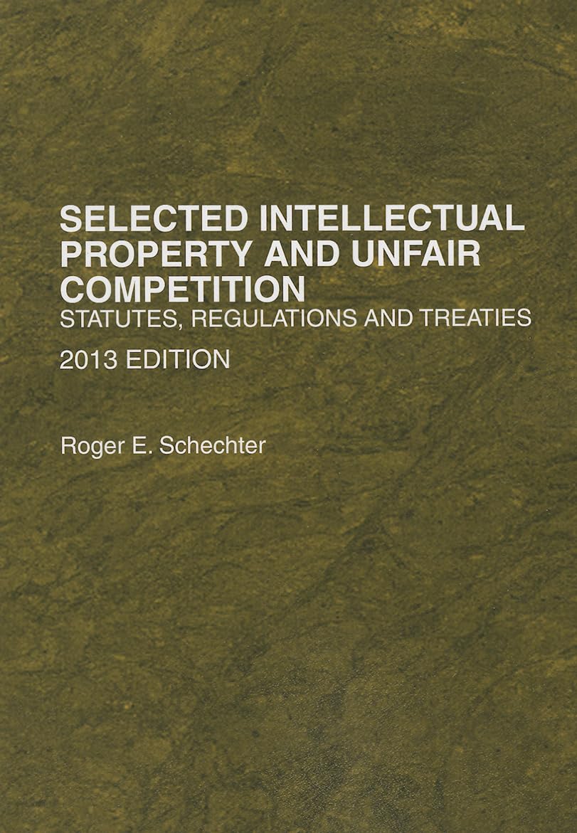 Selected Intellectual Property and Unfair Competition, Statutes, Regulations and Treaties (Selected Statutes),Used
