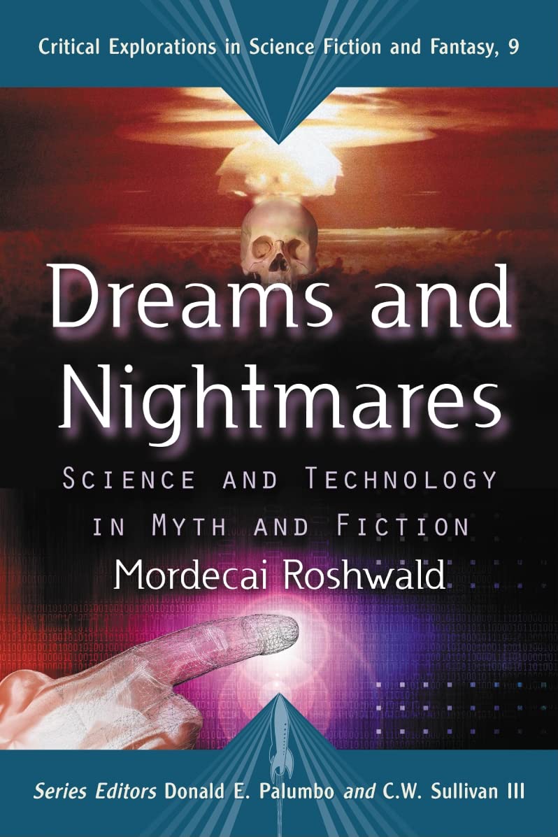 Dreams And Nightmares: Science And Technology In Myth And Fiction (Critical Explorations In Science Fiction And Fantasy, 9),Used