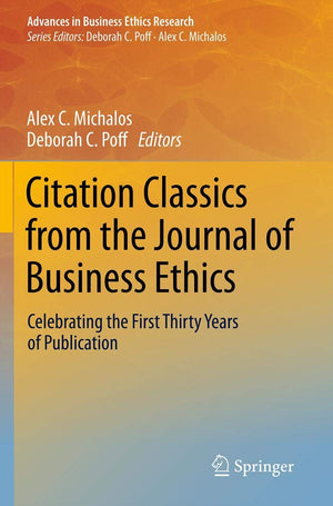 Citation Classics from the Journal of Business Ethics: Celebrating the First Thirty Years of Publication (Advances in Business E,Used