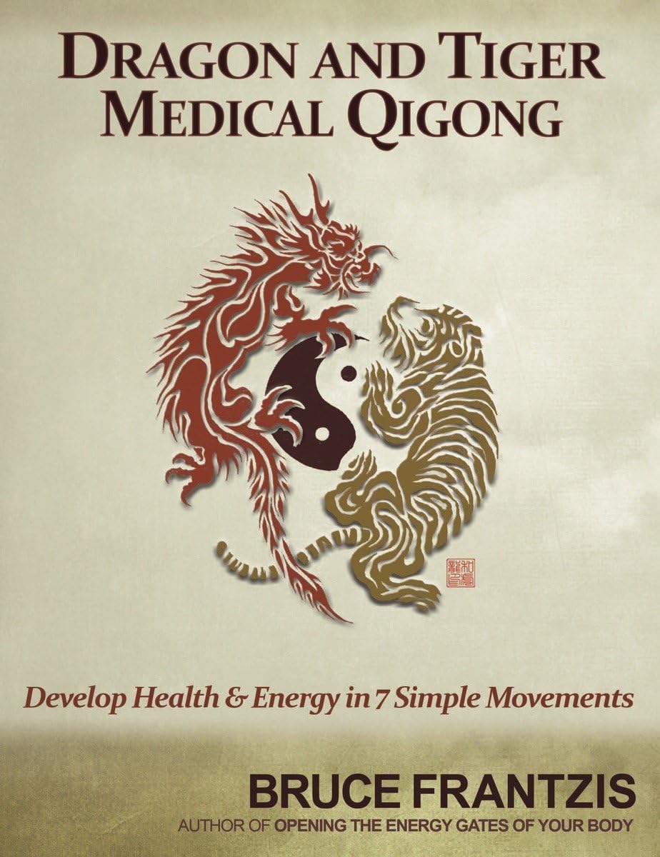 Dragon and Tiger Medical Qigong, Volume 1: Develop Health and Energy in 7 Simple Movements,Used
