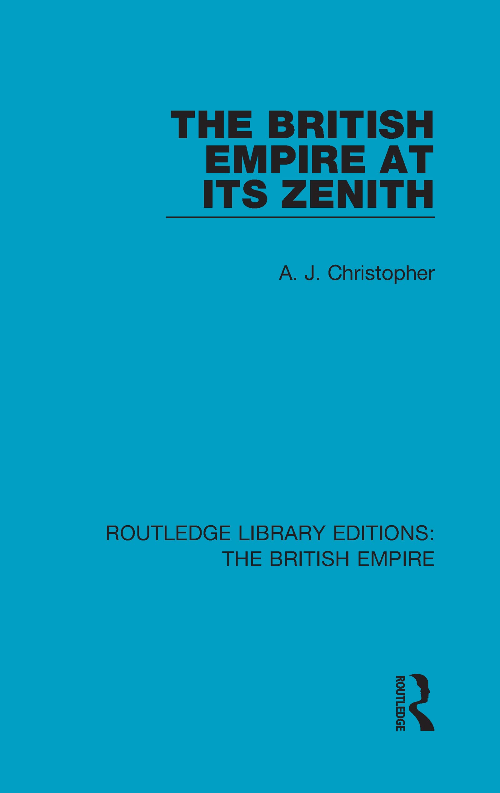 The British Empire At Its Zenith (Routledge Library Editions: The British Empire),Used