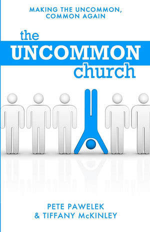The Uncommon Church: Making The Uncommon, Common Again,Used