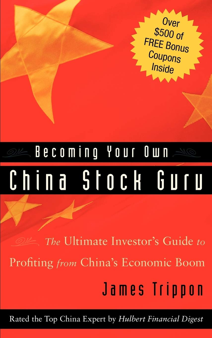 Becoming Your Own China Stock Guru: The Ultimate Investor'S Guide To Profiting From China'S Economic Boom