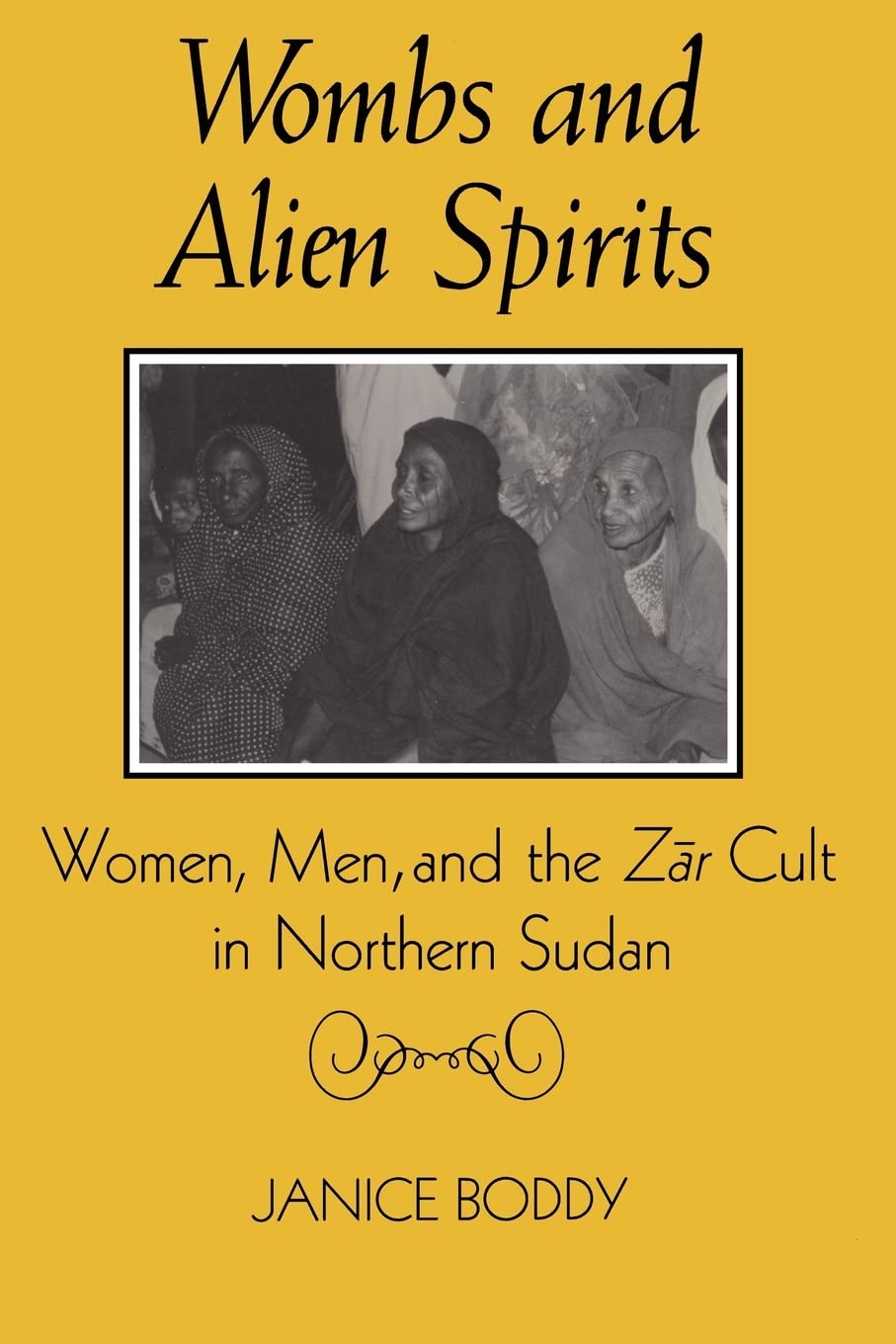 Wombs and Alien Spirits: Women, Men, and the Zar Cult in Northern Sudan (New Directions in Anthropological Writing),Used