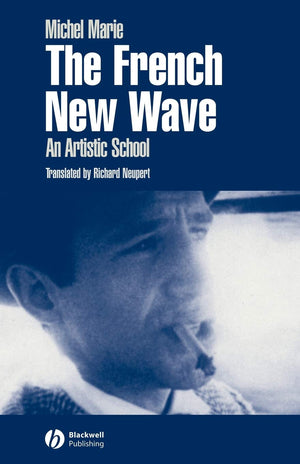 The French New Wave: An Artistic School,New