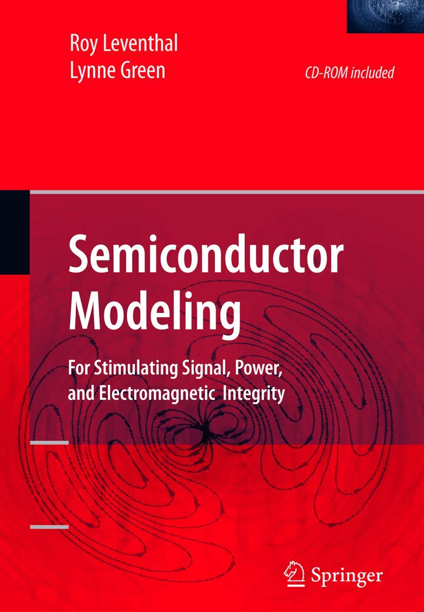 Semiconductor Modeling:: For Simulating Signal, Power, and Electromagnetic Integrity,Used