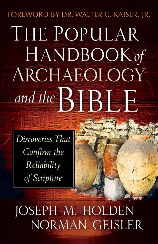 The Popular Handbook Of Archaeology And The Bible: Discoveries That Confirm The Reliability Of Scripture,Used