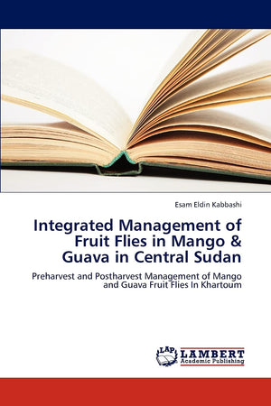 Integrated Management of Fruit Flies in Mango & Guava in Central Sudan: Preharvest and Postharvest Management of Mango and Guava,Used