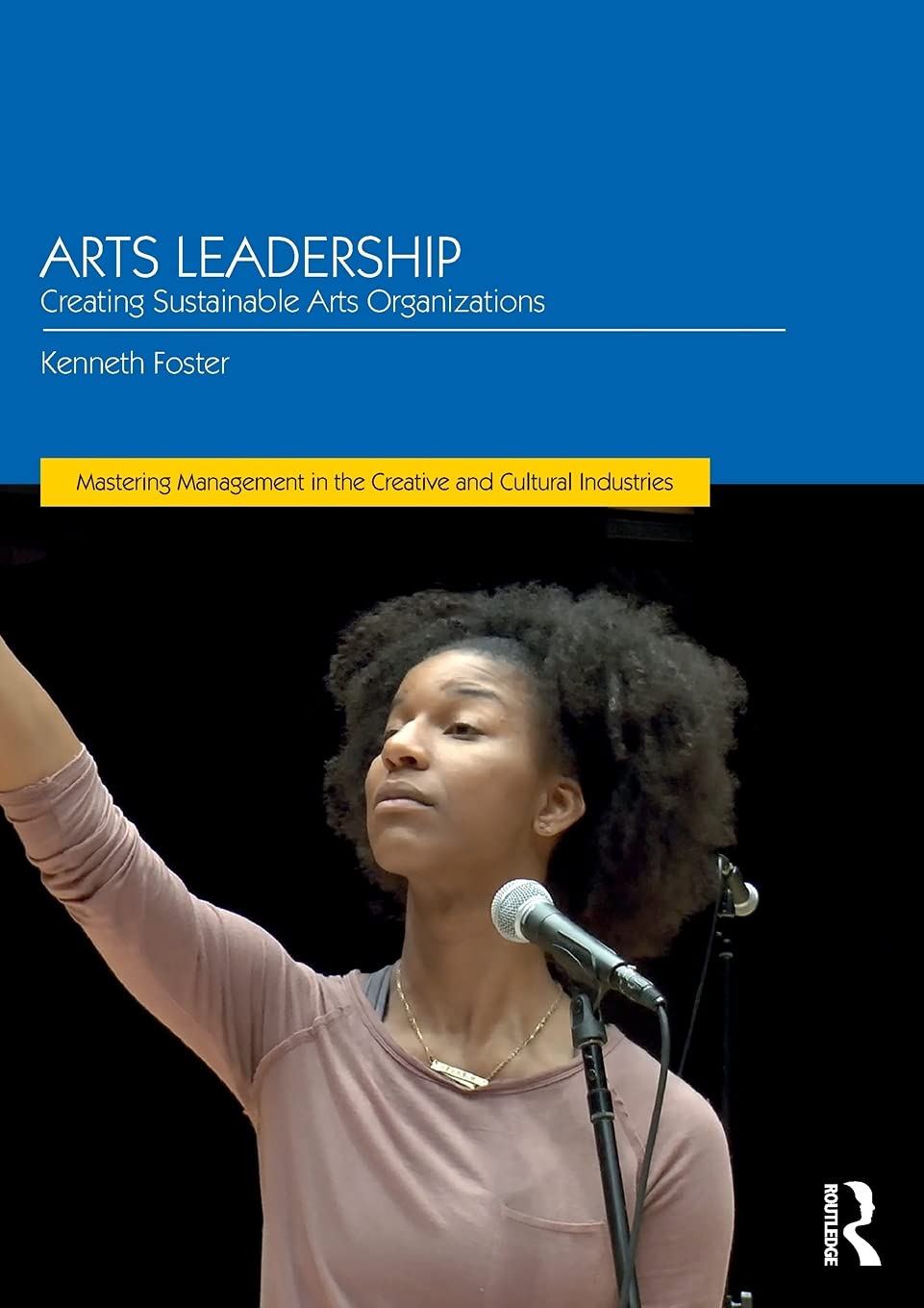 Arts Leadership: Creating Sustainable Arts Organizations (Discovering the Creative Industries),Used