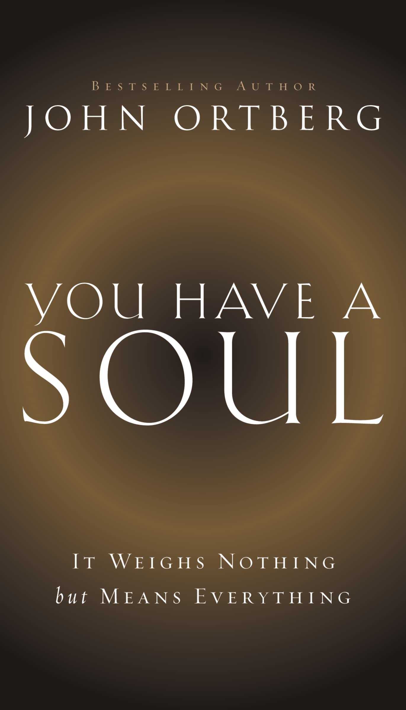 You Have a Soul: It Weighs Nothing but Means Everything,Used