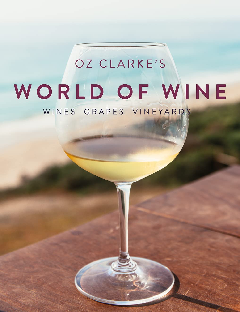 Oz Clarke's World of Wine: Wines Grapes Vineyards,Used