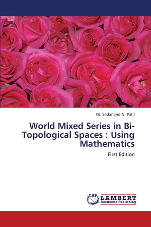 World Mixed Series in BiTopological Spaces : Using Mathematics: First Edition,Used