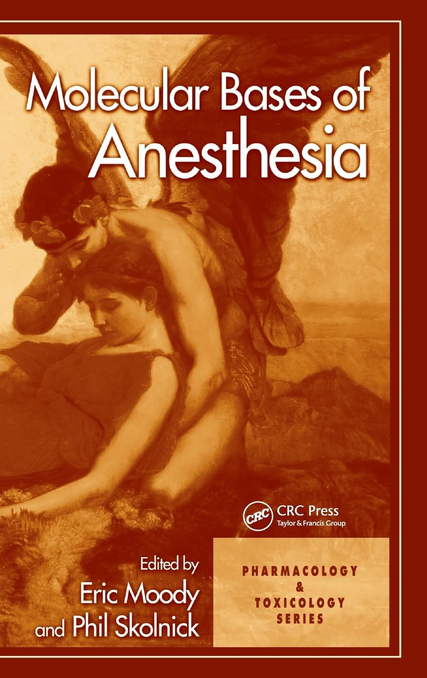 Molecular Bases Of Anesthesia (Handbooks In Pharmacology And Toxicology)