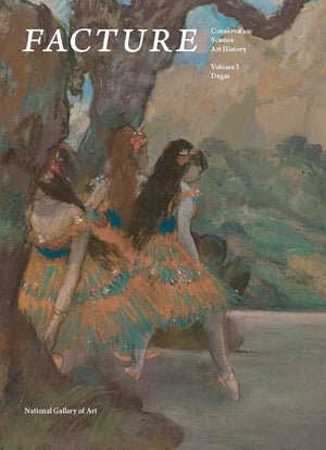 Facture: Conservation, Science, Art History: Volume 3: Degas,Used