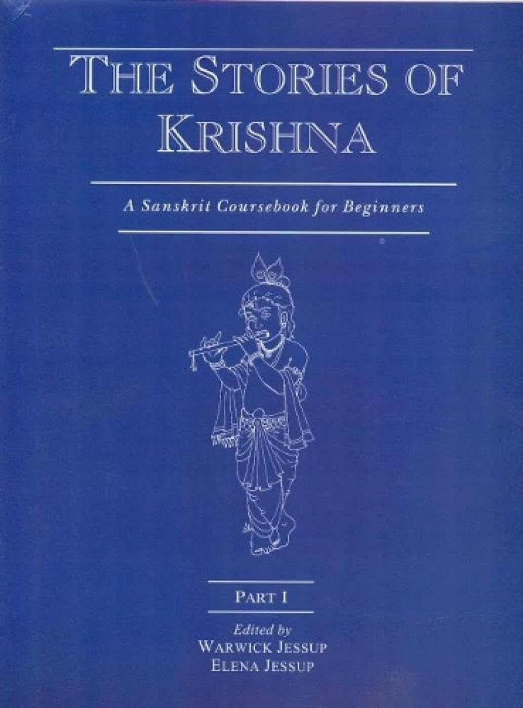 The Stories Of Krishna: A Sanskrit Course Book For Beginners  Part 1: 4: Part I