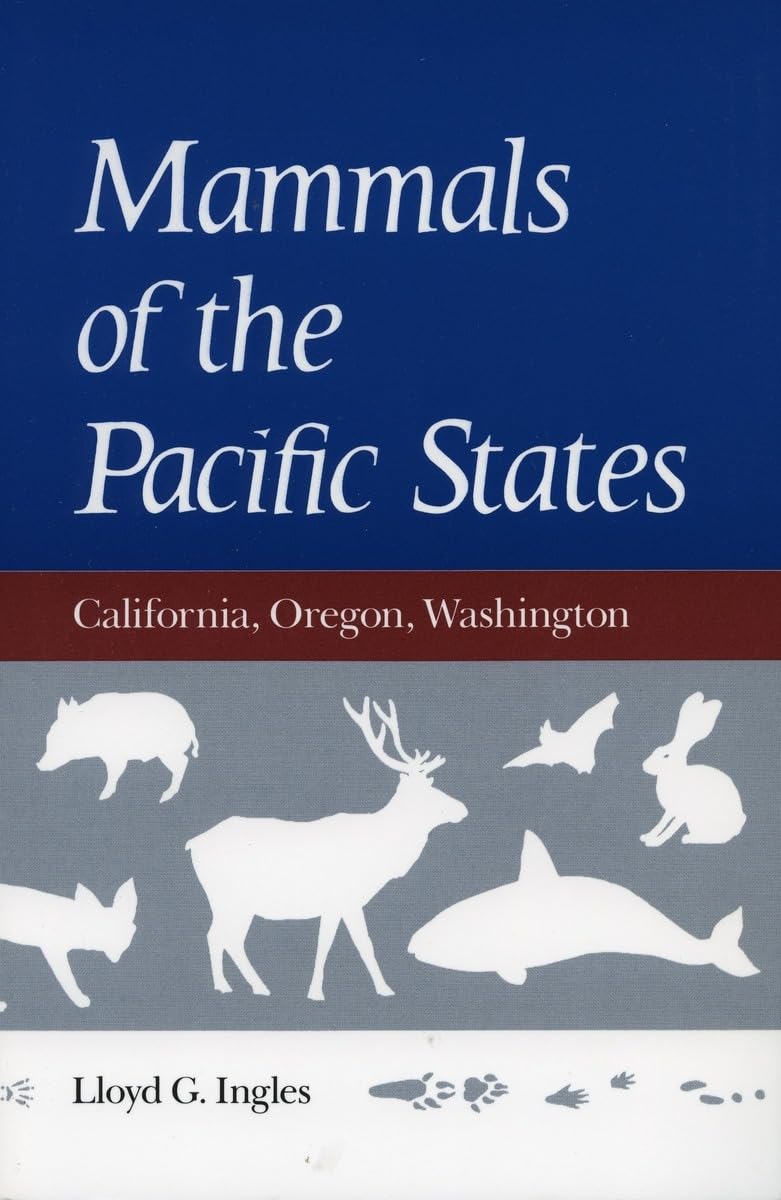Mammals of the Pacific States: California, Oregon, Washington,New