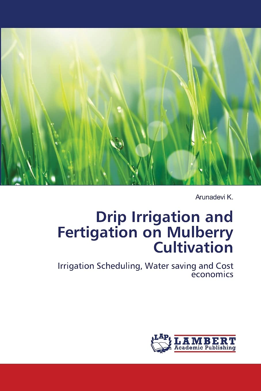Drip Irrigation and Fertigation on Mulberry Cultivation: Irrigation Scheduling, Water saving and Cost economics,Used