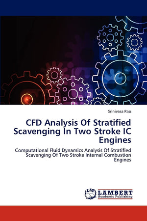 CFD Analysis Of Stratified Scavenging In Two Stroke IC Engines: Computational Fluid Dynamics Analysis Of Stratified Scavenging O,Used