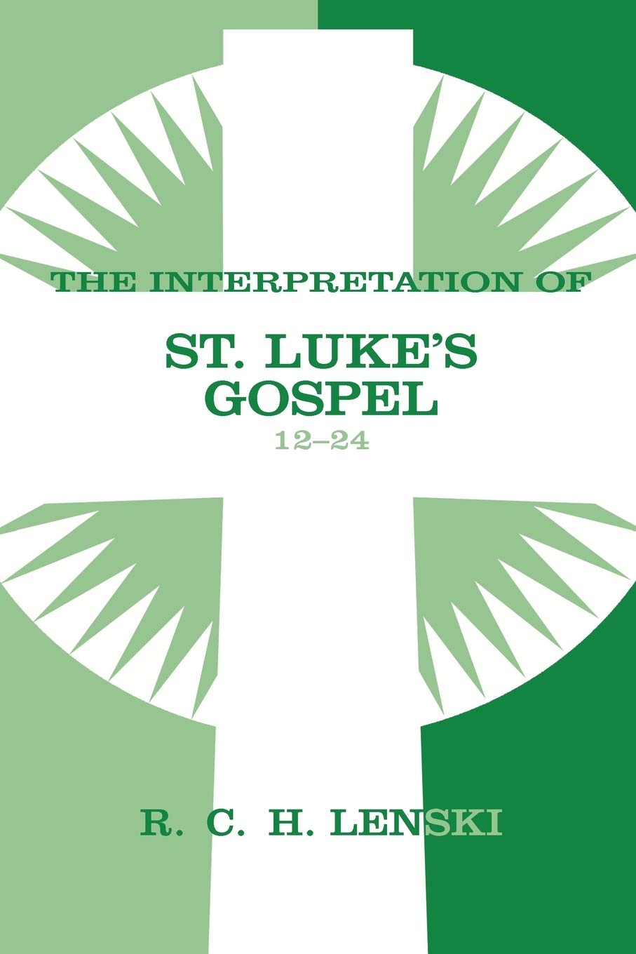 Interpretation Of St. Luke'S Gospel, Chapters 1224 (Commentary On The New Testament),Used