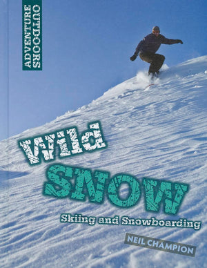 Wild Snow: Skiing And Snowboarding (Adventure Outdoors),Used