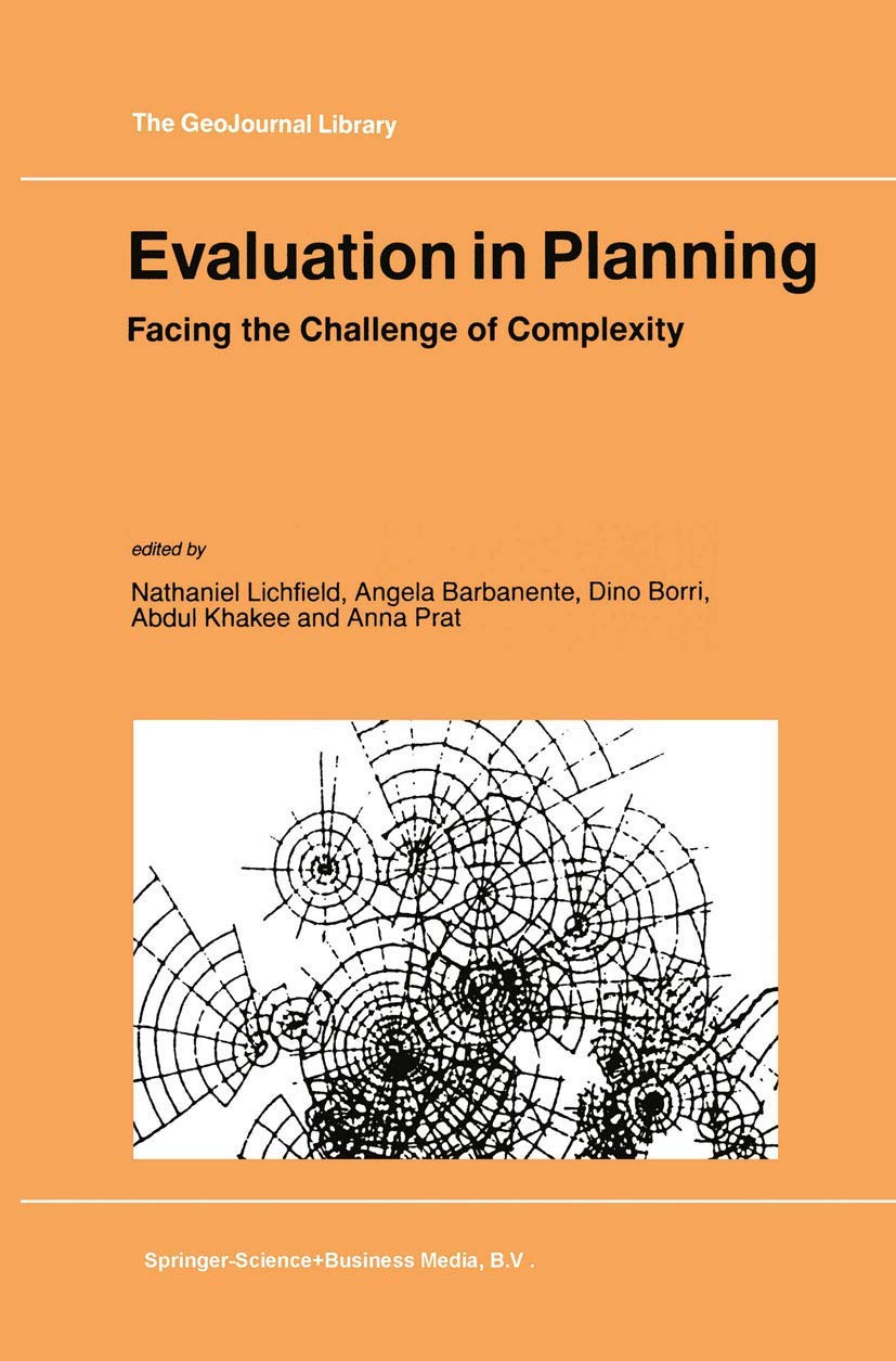 Evaluation in Planning: Facing the Challenge of Complexity (GeoJournal Library, 47),Used