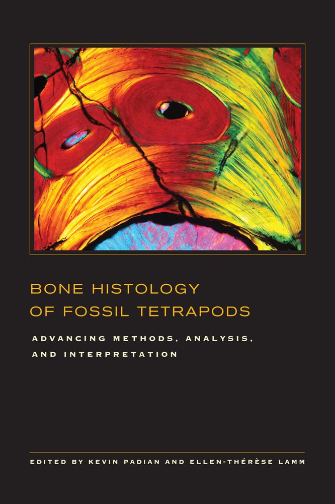 Bone Histology of Fossil Tetrapods: Advancing Methods, Analysis, and Interpretation,Used