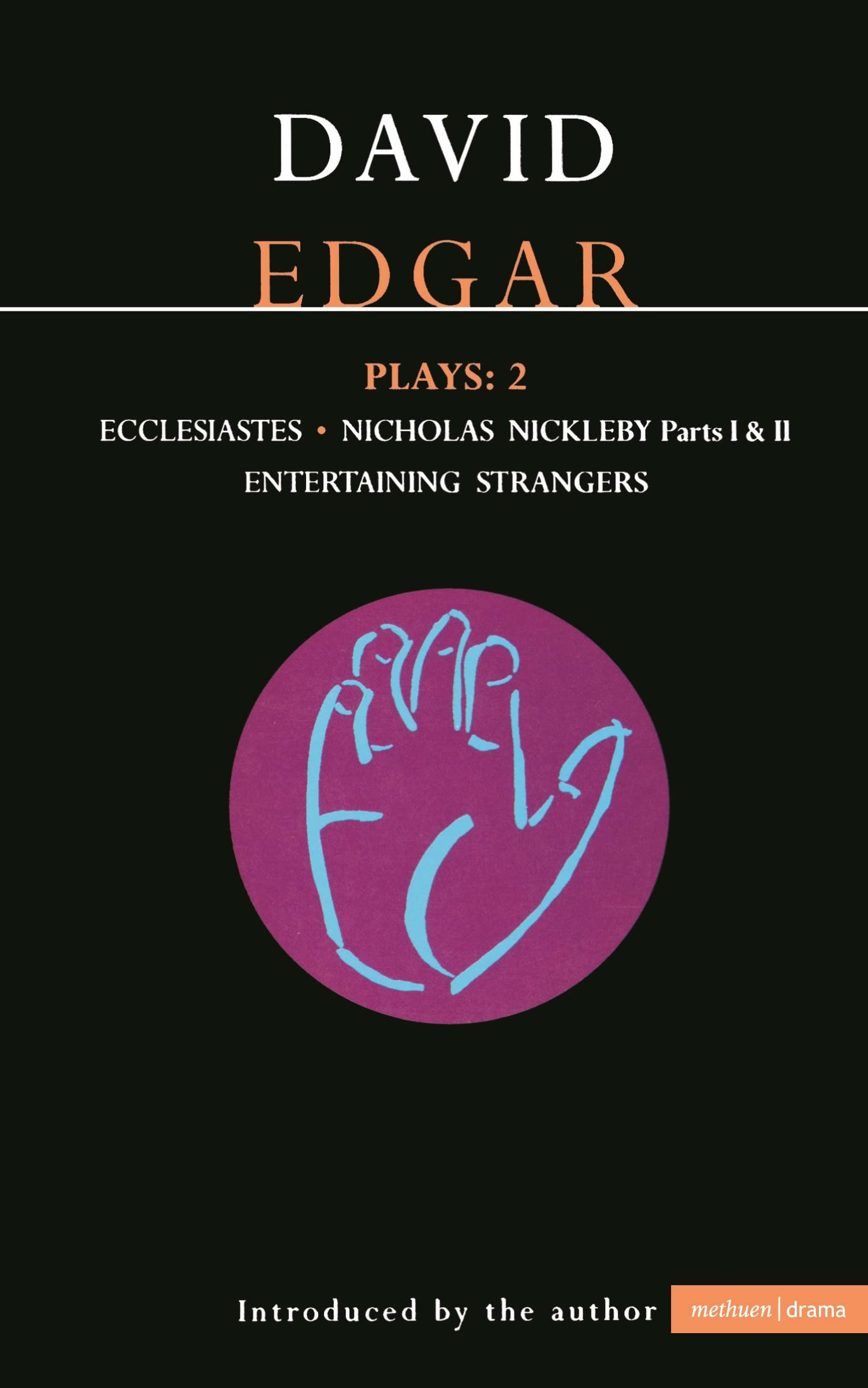 Edgar Plays: 2: Ecclesiastes, The Life and Adventures of Nicholas Nickleby, Entertaining Strangers (Contemporary Dramatists),Used