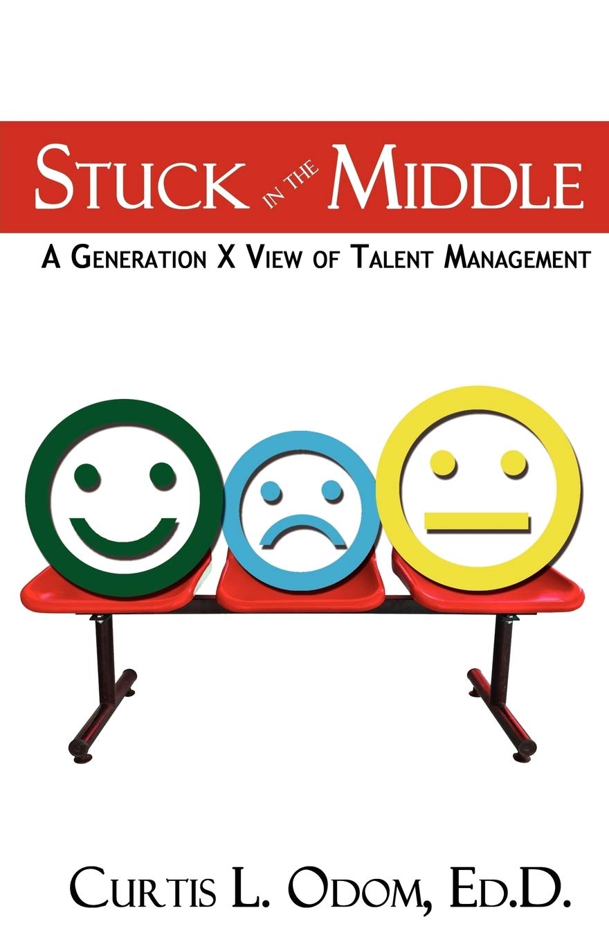 Stuck In The Middle A Generation X View Of Talent Management,Used