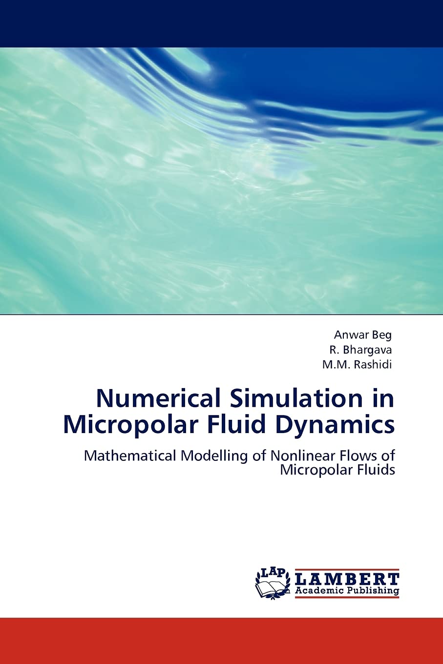 Numerical Simulation in Micropolar Fluid Dynamics: Mathematical Modelling of Nonlinear Flows of Micropolar Fluids,Used