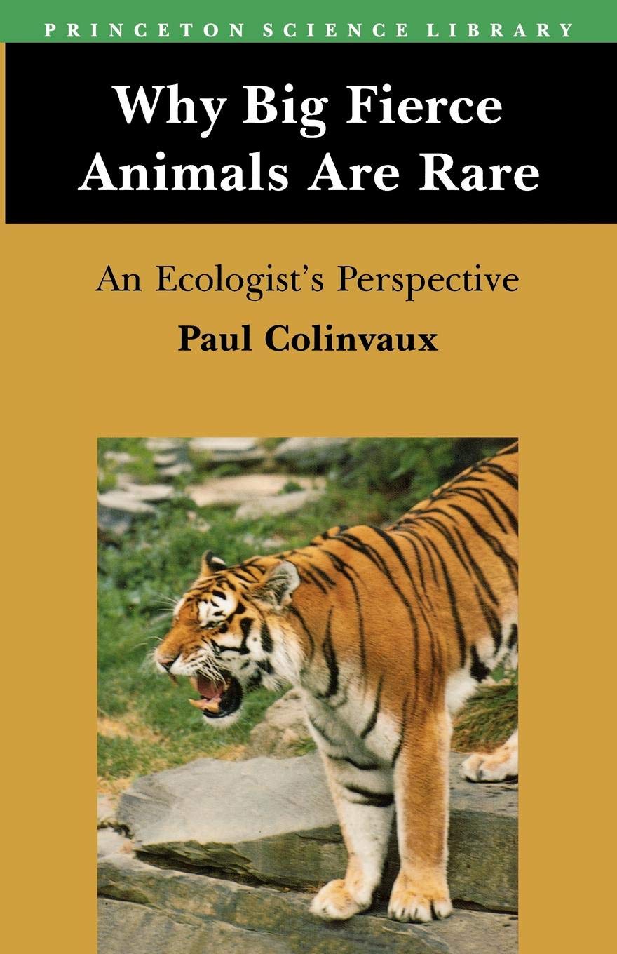 Why Big Fierce Animals Are Rare: An Ecologist's Perspective,Used