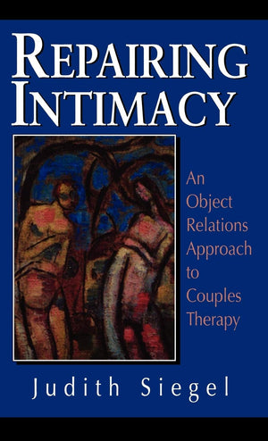 Repairing Intimacy: An Object Relations Approach to Couples Therapy (The Library of Object Relations),Used