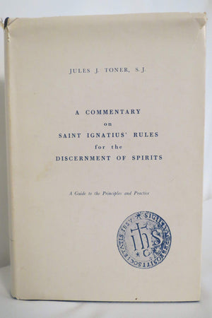 A Commentary On Saint Ignatius' Rules For The Discernment Of Spirits: A Guide To The Principles And Practice (Series Iii, Origin