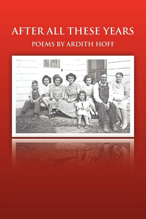 After All These Years: Poems By Ardith Hoff,Used