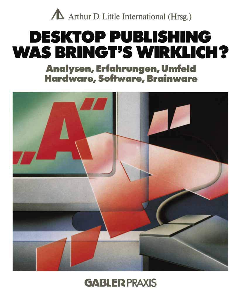 Desktop Publishing  Was bringts wirklich?: Analysen, Erfahrungen, Umfeld, Hardware, Software, Brainware (German Edition),Used