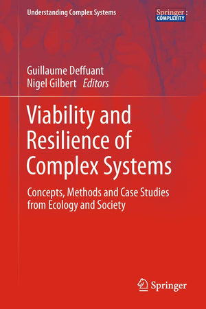Viability and Resilience of Complex Systems: Concepts, Methods and Case Studies from Ecology and Society (Understanding Complex ,Used