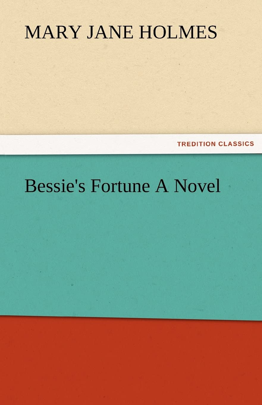 Bessie's Fortune a Novel,Used