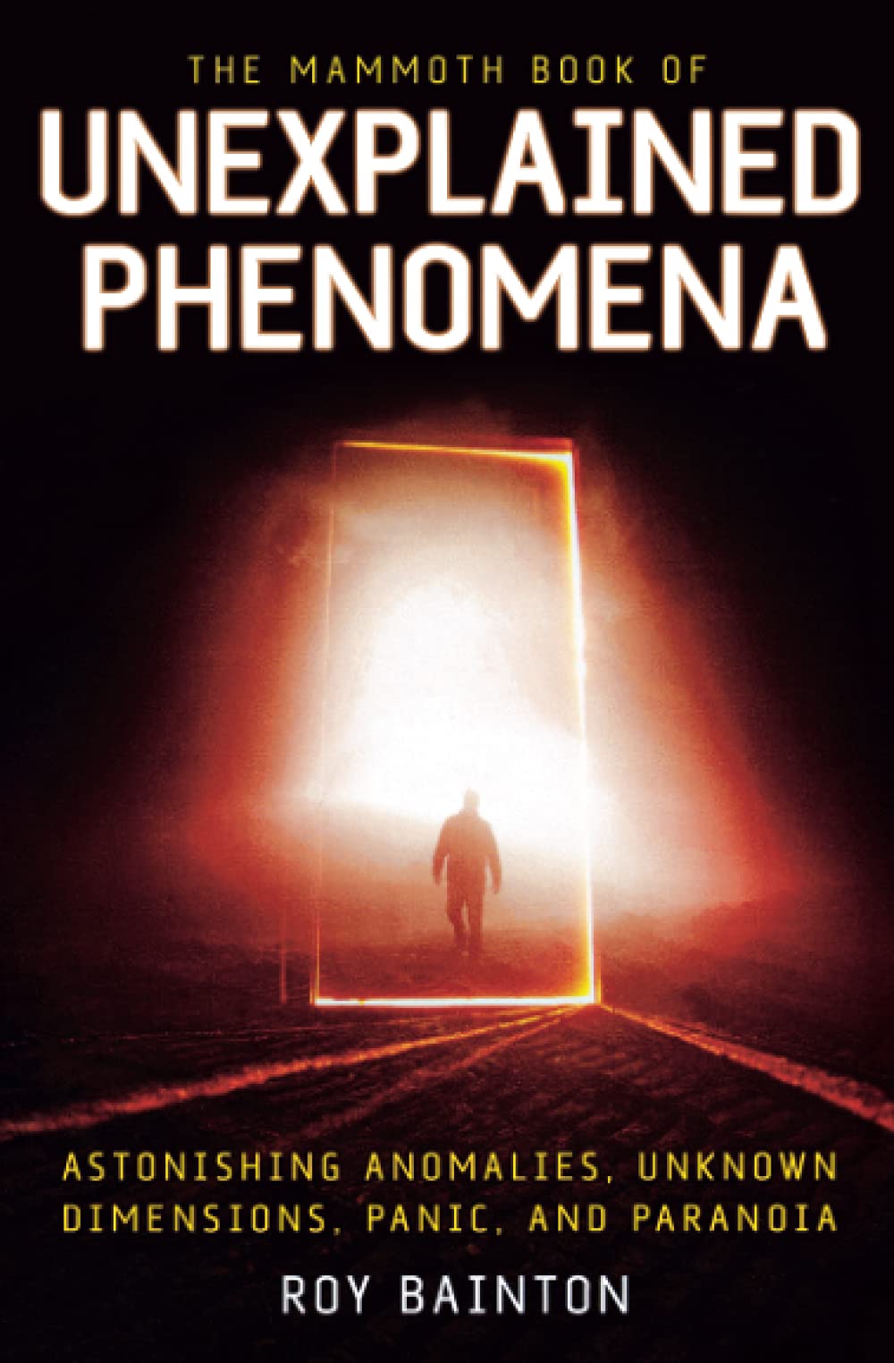 The Mammoth Book Of Unexplained Phenomena (Mammoth Books)