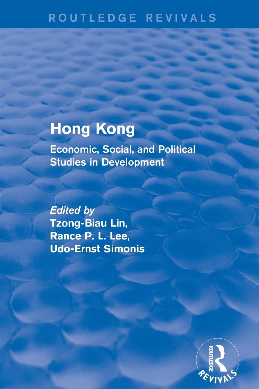 Hong Kong: Economic, Social, and Political Studies in Development, with a Comprehensive Bibliography (Routledge Revivals),Used